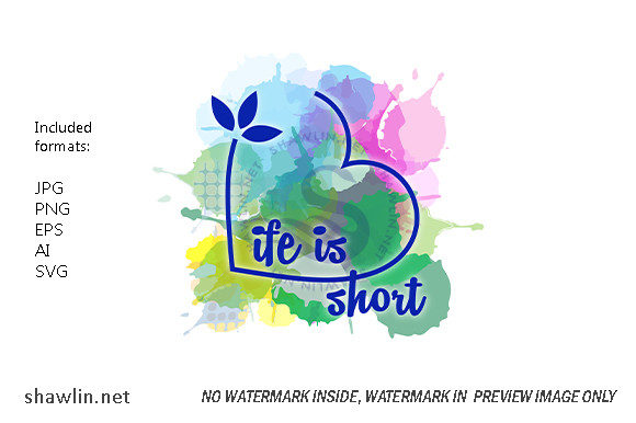 Watercolor Quote Life is Short Illustrations